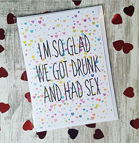 Valentines Day Card, I'm so glad we got drunk and had sex