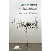 Yersiz Yurtsuz: Sınır &Uuml;zerine D&uuml;ş&uuml;nmek Konferansı Metinleri