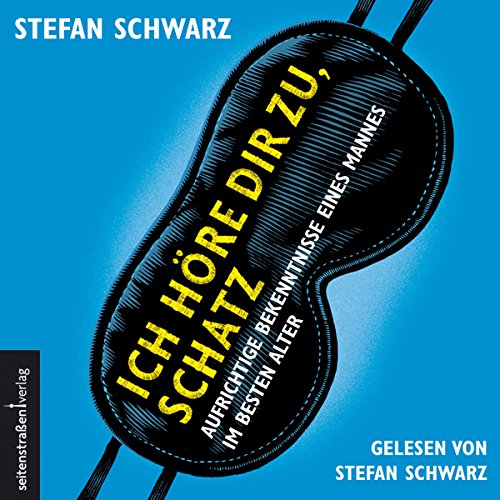 Download Ich höre dir zu, Schatz: Aufrichtige Bekenntnisse eines Mannes im besten Alter Download Ich höre dir zu, Schatz: Aufrichtige Bekenntnisse eines Mannes im besten Alter