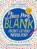 Dear My Blank: Secret Letters Never Sent by Emily Trunko, Lisa Congdon