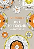 Art-thérapie : 100 mandalas anti-stress