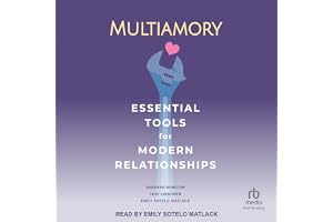 Multiamory: Essential Tools for Modern Relationships