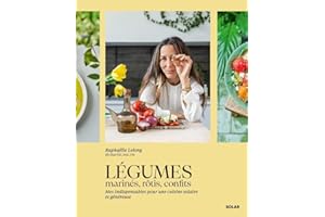 Légumes marinés, rôtis, confits: Mes indispensables pour une cuisine solaire et généreuse
