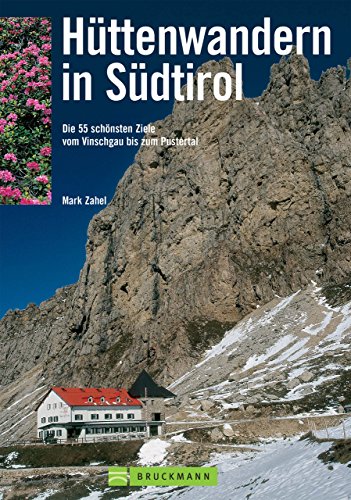 Download Hüttenwandern in Südtirol: Die 55 schönsten Ziele vom Vinschgau bis zum Pustertal (Erlebnis Wandern) Download Hüttenwandern in Südtirol: Die 55 schönsten Ziele vom Vinschgau bis zum Pustertal (Erlebnis Wandern)