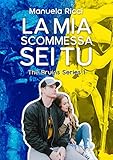 La Mia Scommessa Sei Tu: Romance Sport Young Adult (The Bruins Series Vol. 1)