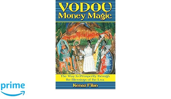 Amazon Fr Vodou Money Magic The Way To Prosperity Through The