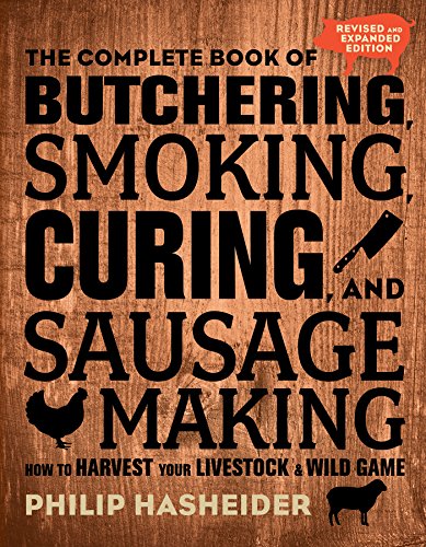 The Complete Book of Butchering, Smoking, Curing, and Sausage Making (Complete Meat) (English Editio