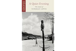 A Quiet Evening: The Travels of Norman Lewis (Eland Classic)