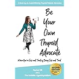Be Your Own Thyroid Advocate: When You’re Sick and Tired of Being Sick and Tired