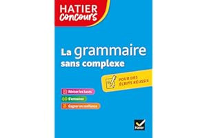 Hatier concours - La grammaire sans complexe: Remise à niveau en grammaire pour réussir les concours de la fonction publique