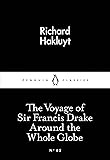 The Voyage of Sir Francis Drake Around the Whole Globe (Penguin Little Black Classics)