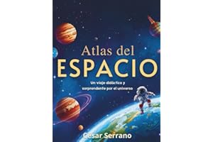 ATLAS DEL ESPACIO PARA NIÑOS: Descubre el Sistema Solar, Planetas, Estrellas y Galaxias (Pequeños Exploradores del Cosmos)