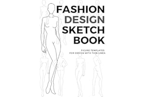 Fashion design sketchbook: Professional Sketchpad - Design & Build Your Pro Portfolio (Female Fashion Design) (Figure Templates with thin lines with 6 poses) (Sketchbooks)