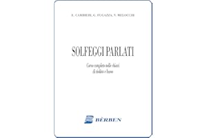 BERBEN S.R.L. Solfeggi Parlati. Corso completo nelle chiavi di violino e basso