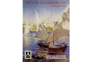 Trevor Chamberlain: A Personal View - Light and Atmosphere in Watercolour