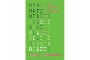 CTRL HATE DELETE: The New Anti-Feminist Backlash and How We Fight It