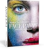 Image de Face Paint [Deutsche Erstausgabe]: The Story of Make up: Make-up gestern - heute - morgen