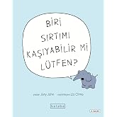 Biri Sırtımı Kaşıyabilir Mi L&uuml;tfen?