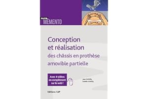 Conception et réalisation des châssis en prothèse amovible partielle: Avec 4 vidéos en complément sur le web