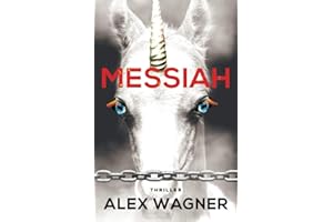 MESSIAH: Ist die Menschheit noch zu retten? (Fedora Arnwolf Mystery Thriller, Band 2)