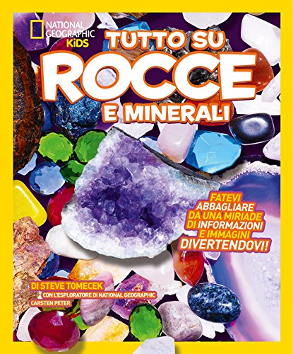 Tutto su rocce e minerali. Ediz. a colori Tutto su rocce e minerali. Ediz. a colori