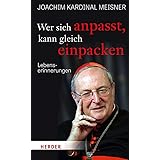 Wer sich anpasst, kann gleich einpacken: Lebenserinnerungen