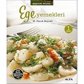 Ege Yemekleri (Ciltli): Pratik &Ouml;l&ccedil;&uuml;lerle Tamamı Denenmiş 418 Katkısız Tarif