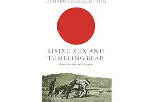 Rising Sun and Tumbling Bear: Russia's War With Japan (Cassell Military Paperbacks)