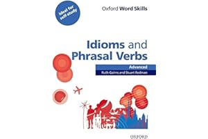 Oxford Word Skills: Advanced. Idioms & Phrasal Verbs Student Book with Key: Learn and practise English vocabulary