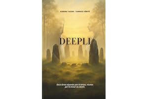 DEEPLI: L'Histoire vraie de la naissance d'une méthode qui relie les âmes à travers le temps