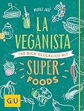 Image de La Veganista. Iss dich glücklich mit Superfoods (GU Autoren-Kochbücher)