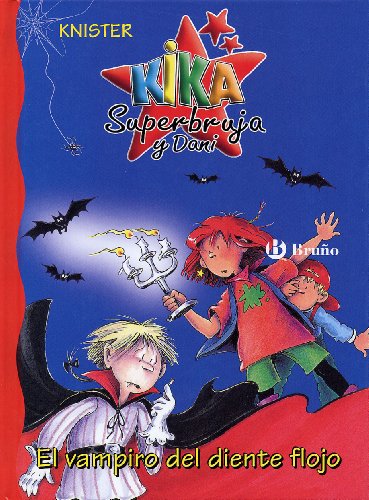 El vampiro del diente flojo (CastellanoA Partir De 6 AñosPersonajes Y SeriesKika Superbruja Y Dani)