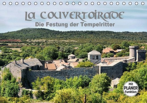 Download La Couvertoirade - die Festung der Tempelritter (Tischkalender 2017 DIN A5 quer): Zeitreise zu den Tempelrittern (Geburtstagskalender, 14 Seiten )