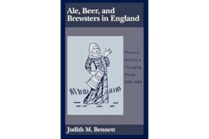 Ale, Beer and Brewsters in England: Women's Work in a Changing World, 1300-1600
