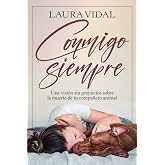 Conmigo siempre: Una visi&oacute;n sin prejuicios sobre la muerte de tu compa&ntilde;ero animal