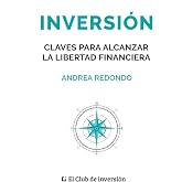 Inversi&oacute;n: Claves para alcanzar la libertad financiera