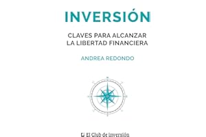 Inversión: Claves para alcanzar la libertad financiera