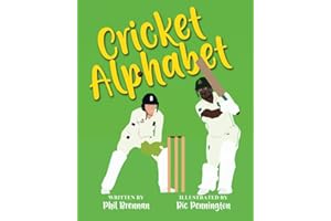 Cricket Alphabet: A fun journey from A right through to Z courtesy of the wonderful game of Cricket!