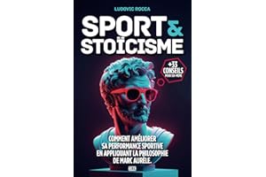 Sport et stoïcisme: Comment améliorer sa performance sportive en appliquant la philosophie de Marc Aurèle.