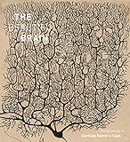 The Beautiful Brain: The Drawings of Ramon y Cajal by 