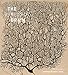 The Beautiful Brain: The Drawings of Ramon y Cajal by 