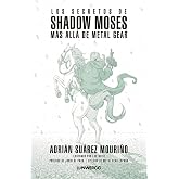 Los secretos de Shadow Moses: M&aacute;s all&aacute; de "Metal Gear": 4 (LunwerGG)