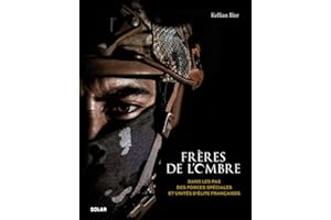 Frères de l'ombre - Forces spéciales - Commandos Marine - Missions: Dans les pas des forces spéciales et unités d'élite françaises