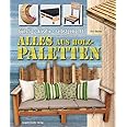Alles aus Holzpaletten: Günstig • kreativ • selbstgemacht