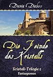 Bücher Neuerscheinungen 2022 - Die Feinde des Kristalls (Kristall-Trilogie 2) von Dania Dicken