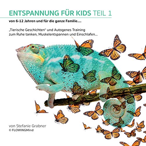 Entspannung für Kids - Tierische Geschichten zum Ruhe tanken, Muskelentspannen und Einschlafen: Entspannung für Kids 1