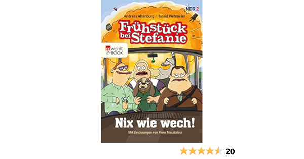 Fruhstuck Bei Stefanie Nix Wie Wech Ebook Altenburg Andreas Wehmeier Harald Masztalerz Piero Amazon De Kindle Shop