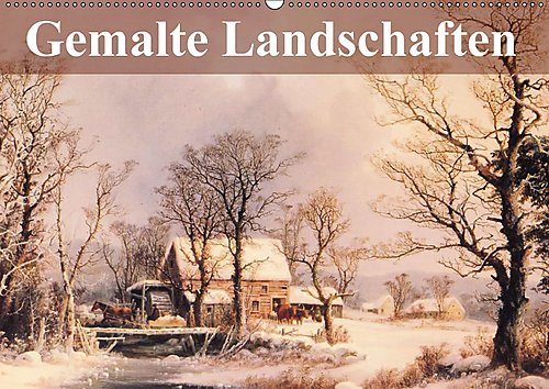 Gemalte Landschaften (Wandkalender 2017 DIN A2 quer): Beeindruckende Kunstwerke aus einer verganenen Epoche (Monatskalender, 14 Seiten ) (CALVENDO Kunst)