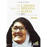 Un camino bajo la mirada de Mar&iacute;a (SIN COLECCION)