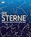 Die Sterne: Den Wundern unseres Kosmos auf der Spur by 